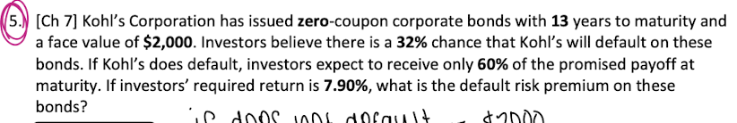 5 . ) [ Ch 7 ] Kohl's Corporation has issued zero