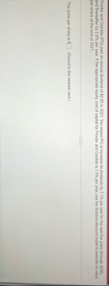 Pocter and Gamble ( PG ) paid an annual dividend