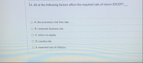 All of the following factors affect the required
