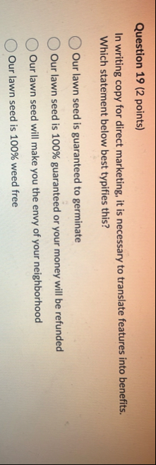 Question 1 9 ( 2 points ) In writing copy for