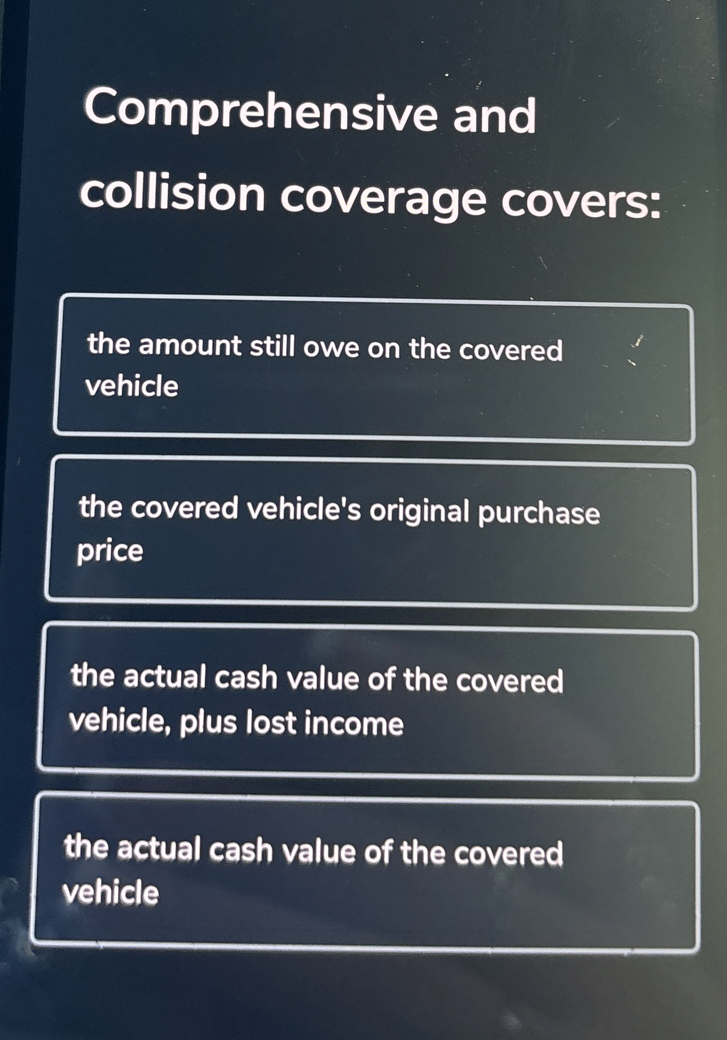 Comprehensive and collision coverage covers: the