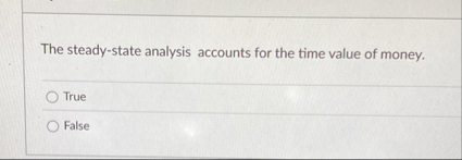 The steady - state analysis accounts for the time