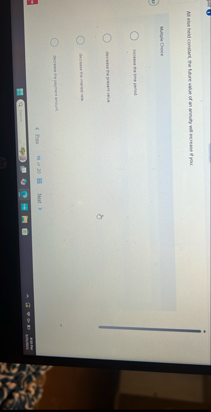 All else held constant, the future value of an