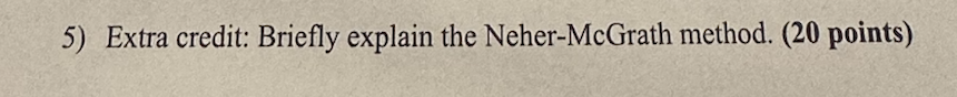 5 ) Extra credit: Briefly explain the Neher -