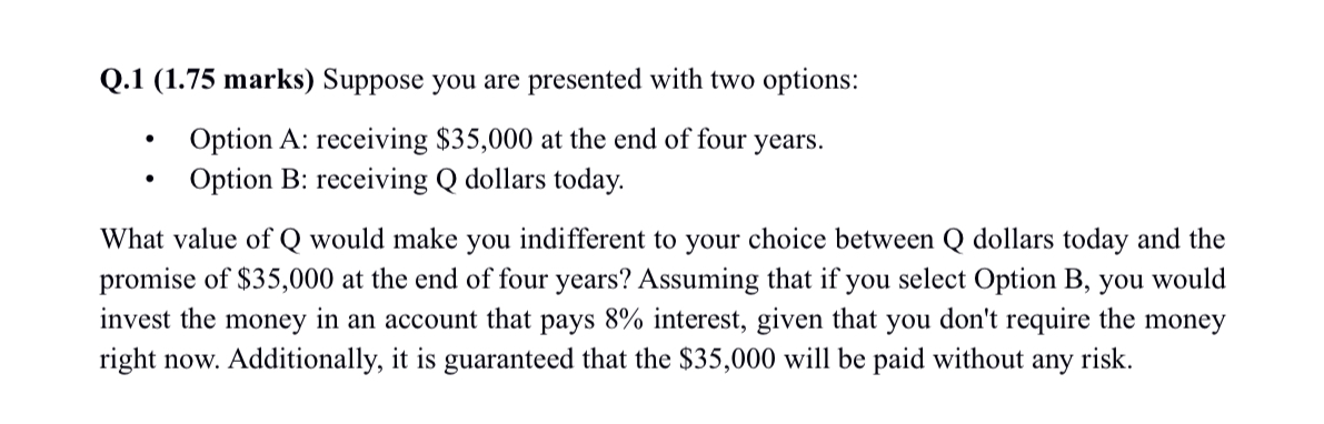 Q . 1 ( 1 . 7 5 marks ) Suppose you are presented