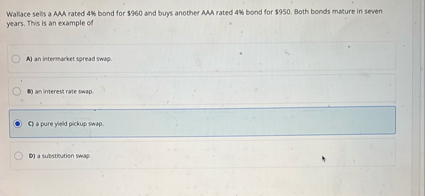 Wallace sells a AAA rated 4 % bond for $ 9 6 0