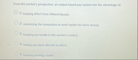 From the worker's perspective, an output - based