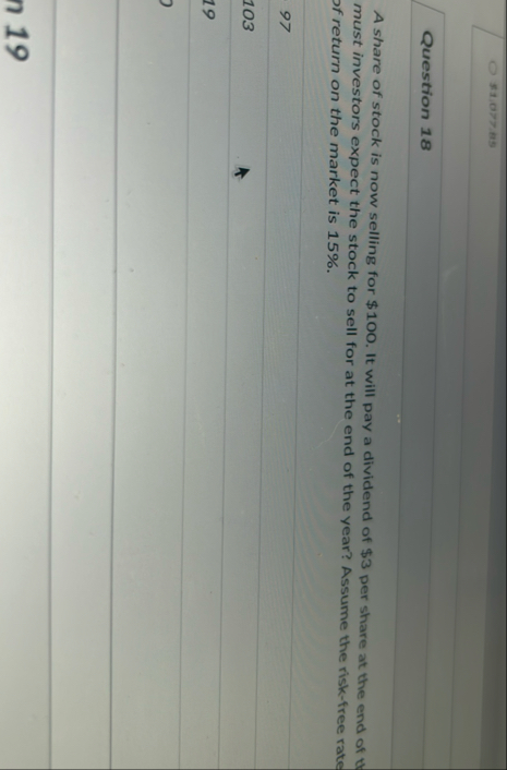 5 1 . 0 7 7 as Question 1 8 A share of stock is