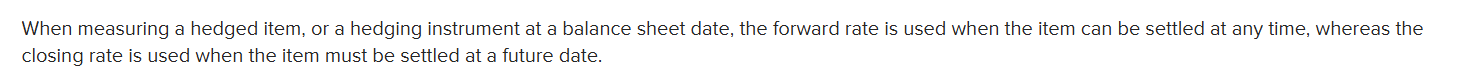 When measuring a hedged item, or a hedging