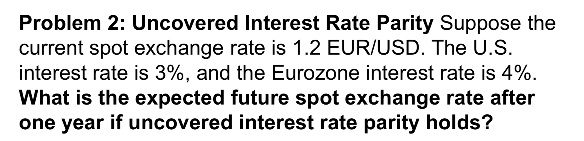 Problem 2 : Uncovered Interest Rate Parity