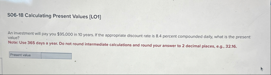 S 0 6 - 1 8 Calculating Present Values [ LO 1 ]