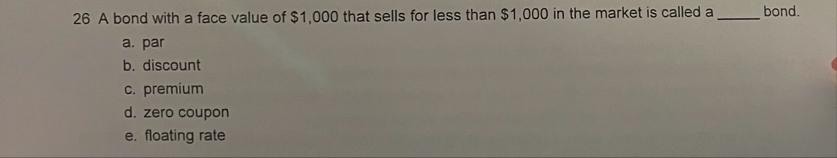 2 6 A bond with a face value of $ 1 , 0 0 0 that