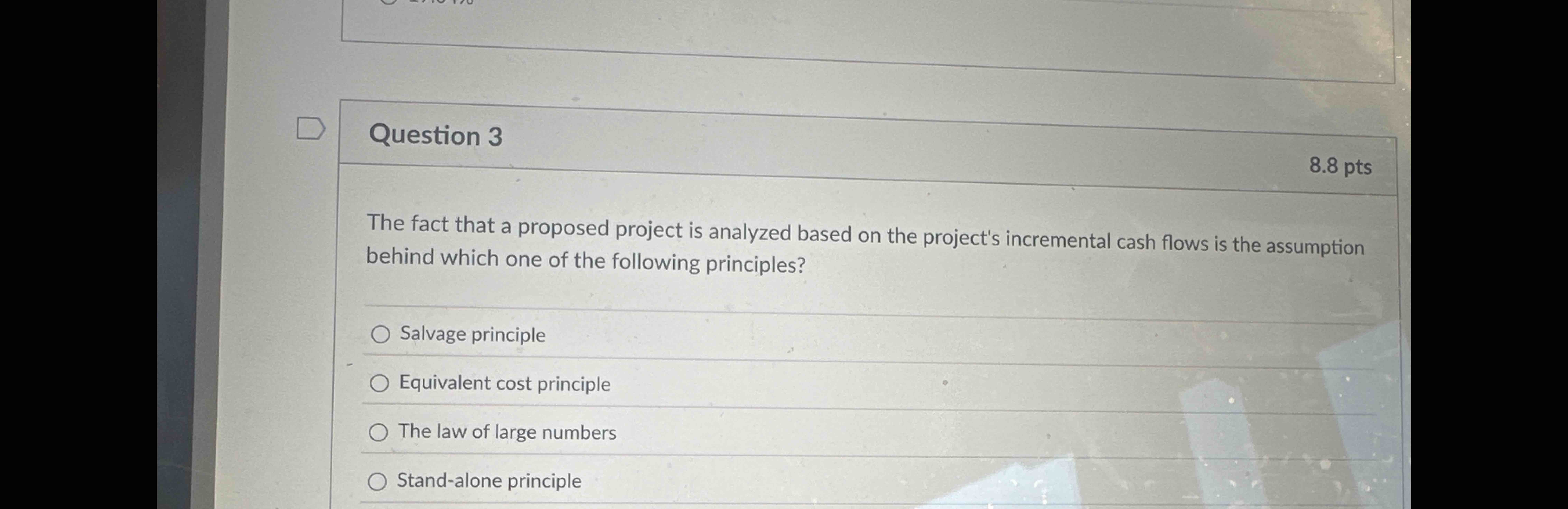Question 3 The fact that a proposed project is