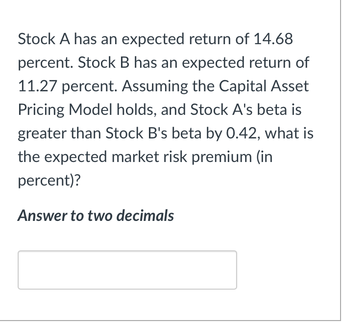 Stock A has an expected return of 1 4 . 6 8