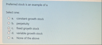 Preferred stock is an example of a Select onec a
