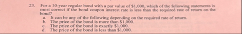 For a 1 0 - year regular bond with a par value of