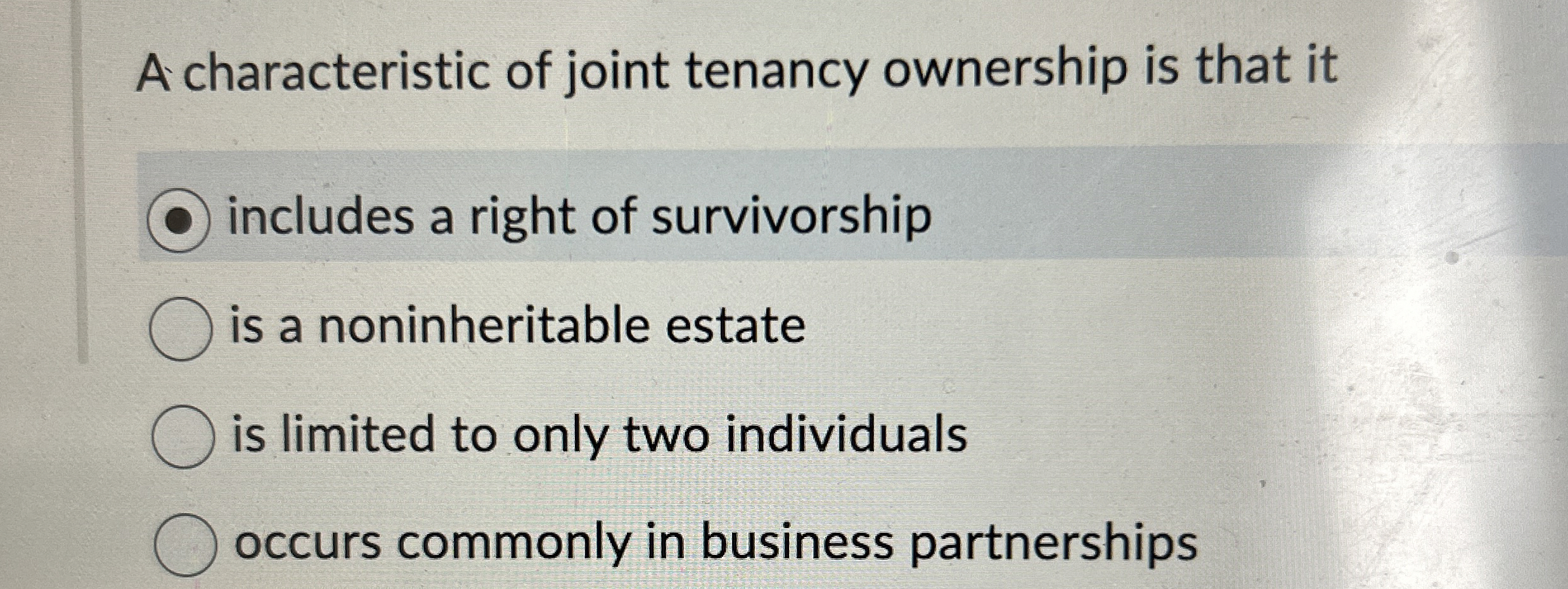 A characteristic of joint tenancy ownership is