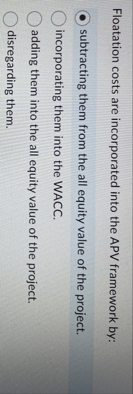 Floatation costs are incorporated into the APV