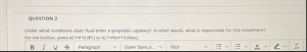 QUESTION 2 Under what conditions does fluid enter