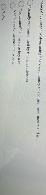 nancial leverage involves using borrowed money to