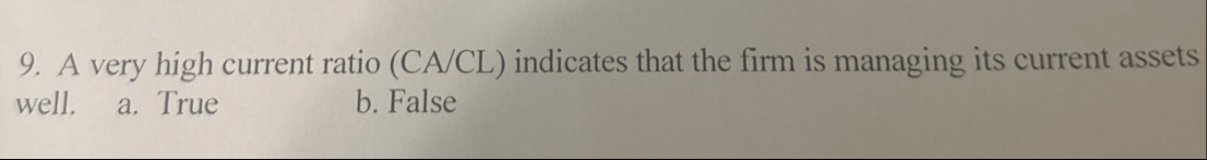 A very high current ratio ( C A C L ) indicates