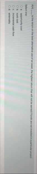 A ( n ) Belect one: 3 . oppontunity cost b . sunk