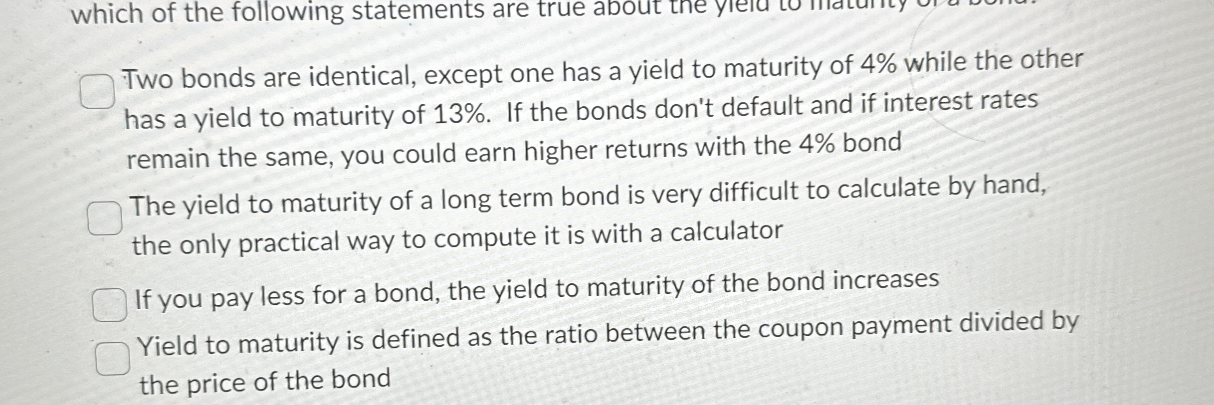 Two bonds are identical, except one has a yield