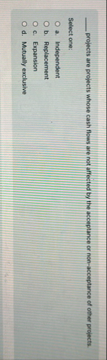 projects are projects whose cash flows are not