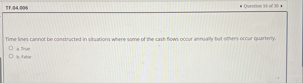 TF . 0 4 . 0 0 6 Question 1 6 of 3 0 Time lines