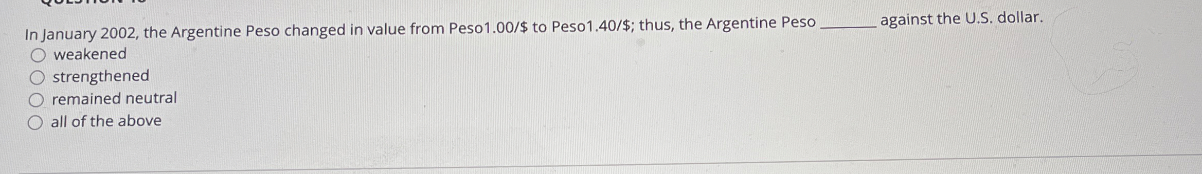 In January 2 0 0 2 , the Argentine Peso changed
