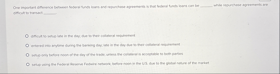 One important difference between federal funds