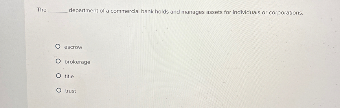 The department of a commercial bank holds and