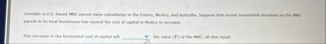 Consider a U . S . - based MNC parent owns