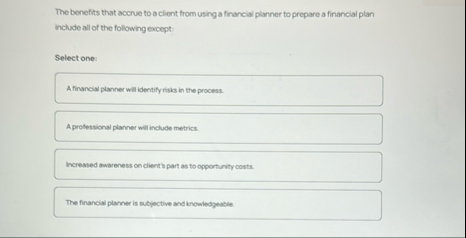 The benefits that accrve to a client from using a