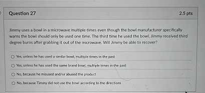 Question 2 7 2 . 5 pts Jimmy uses a bowl in a