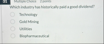 Multiple Choice 2 points Which industry has