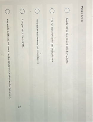 Multiple Choice Assets will be depreciated based
