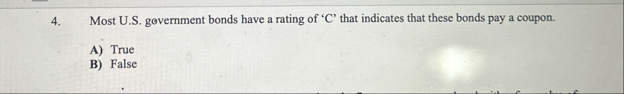 Most U . S . gevernment bonds have a rating of '
