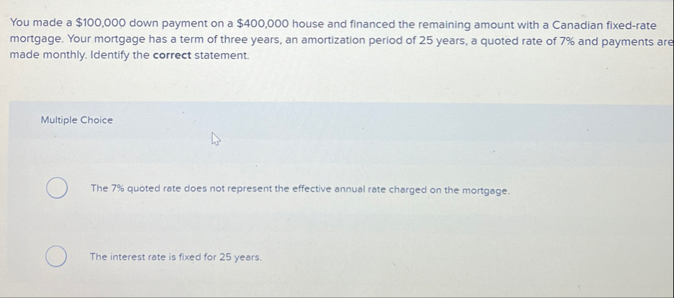 You made a $ 1 0 0 , 0 0 0 down payment on a $ 4