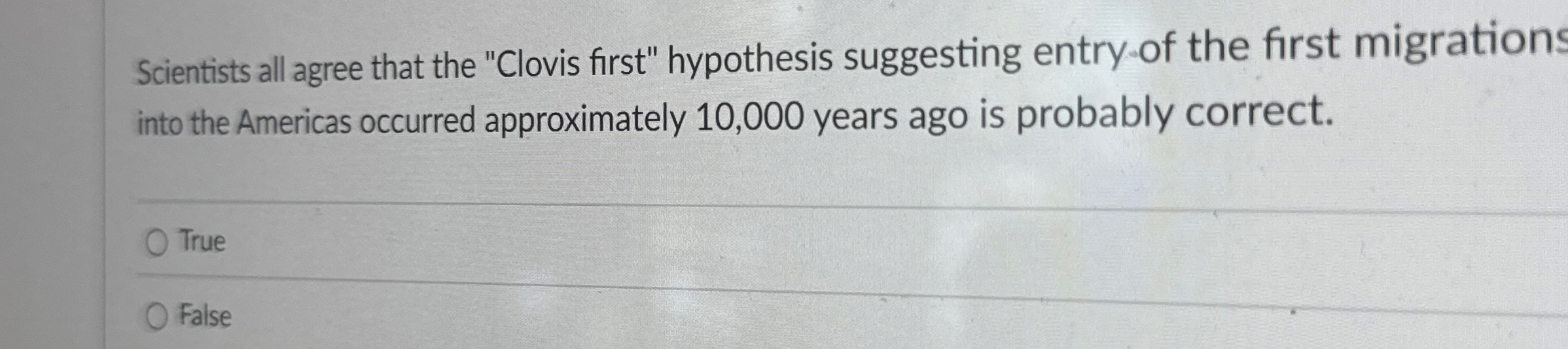 Scientists all agree that the "Clovis first"