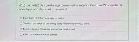 4 0 1 ( k ) and 4 0 3 ( b ) plans are the most