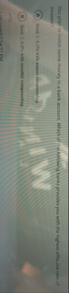 You plan to invest some money in a bank account.