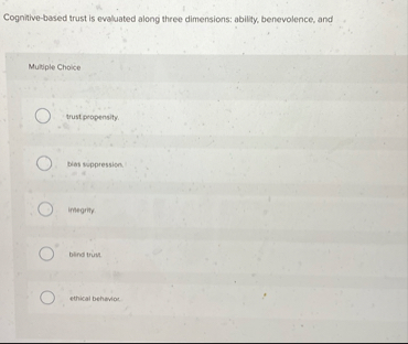 Cognitive - based trust is evaluated along three