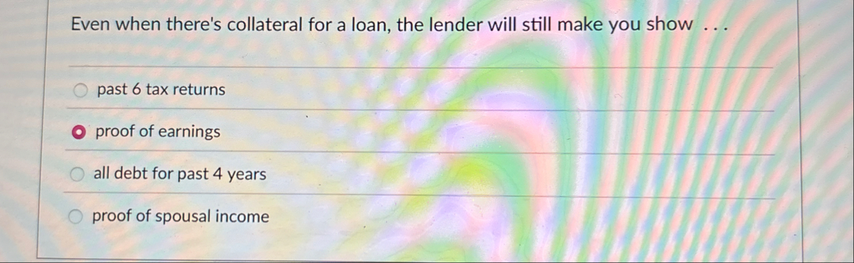 Even when there's collateral for a loan, the