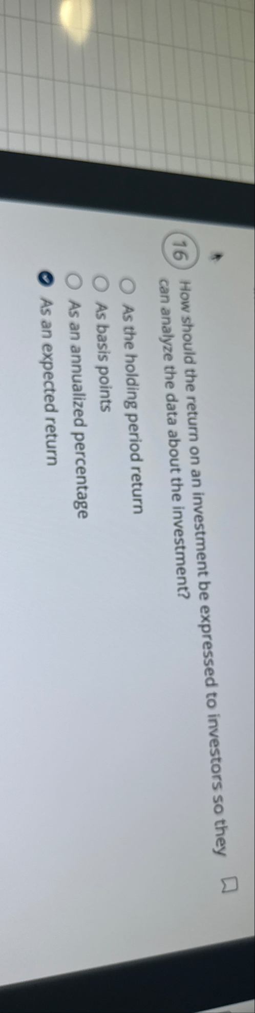 ( 1 6 ) How should the return on an investment be