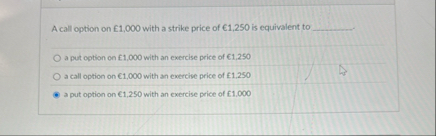 A call option on 1 , 0 0 0 with a strike price of
