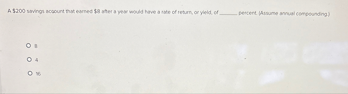 A $ 2 0 0 savings account that earned $ 8 after a