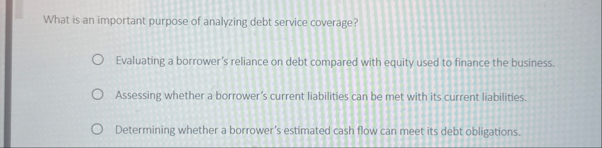What is an important purpose of analyzing debt
