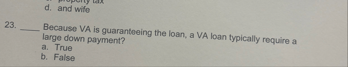Because VA is guaranteeing the loan, a VA loan