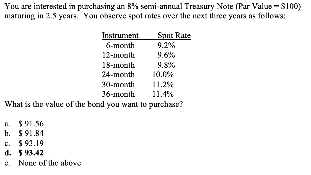 You are interested in purchasing an 8 % semi -
